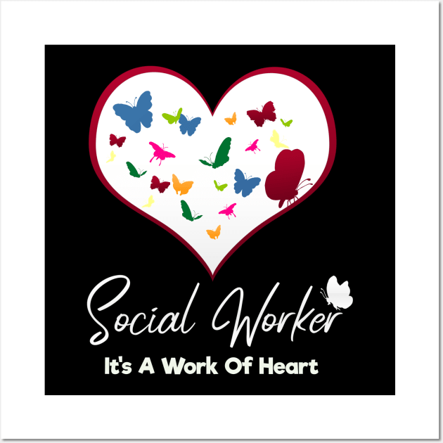 Social Worker It's A Work Of Heart Wall Art by Crazy Shirts